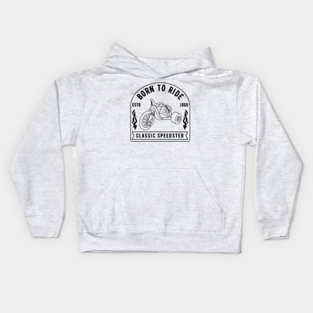 Classic Speedster Born To Ride Big Wheel Kids Hoodie by Slightly Unhinged